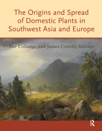 Immagine di copertina: The Origins and Spread of Domestic Plants in Southwest Asia and Europe 1st edition 9781598749885