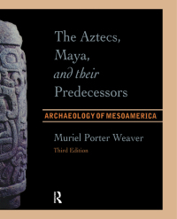 Cover image: The Aztecs, Maya, and their Predecessors 3rd edition 9781138404700