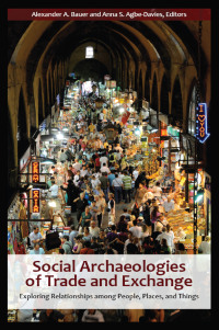 Titelbild: Social Archaeologies of Trade and Exchange 1st edition 9781598740295