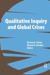 表紙画像: Qualitative Inquiry and Global Crises 1st edition 9781611320220