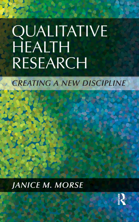 Qualitative Health Research: Creating a New Discipline, 1st Edition - FULL INSTANT DOWNLOAD | PDF DOCX EPUB