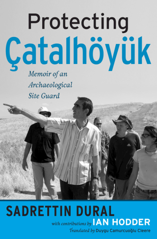 Cover image: Protecting Çatalhöyük 1st edition 9781598740493