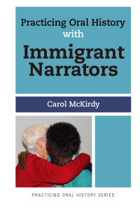 Imagen de portada: Practicing Oral History with Immigrant Narrators 1st edition 9781629580036
