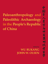 Imagen de portada: Paleoanthropology and Paleolithic Archaeology in the People's Republic of China 1st edition 9781138404410
