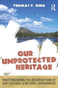 Cover image: Our Unprotected Heritage 1st edition 9781598743807