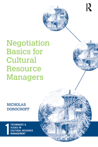 Cover image: Negotiation Basics for Cultural Resource Managers 1st edition 9781598740950