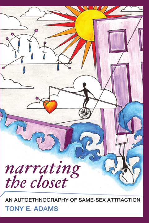Narrating the Closet: An Autoethnography of Same-Sex Attraction, 1st Edition - FULL INSTANT DOWNLOAD | PDF DOCX EPUB