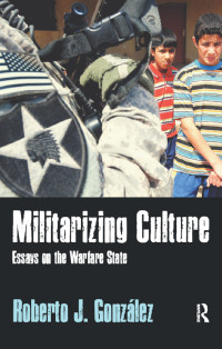 Omslagafbeelding: Militarizing Culture 1st edition 9781598745597