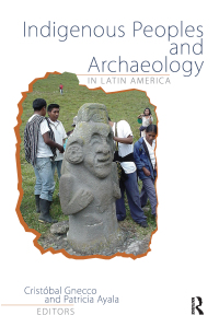 Imagen de portada: Indigenous Peoples and Archaeology in Latin America 1st edition 9781611320152