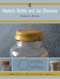 Cover image: Historic Bottle and Jar Closures 1st edition 9781629581989