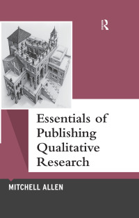 Omslagafbeelding: Essentials of Publishing Qualitative Research 1st edition 9781629583587