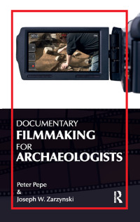 Imagen de portada: Documentary Filmmaking for Archaeologists 1st edition 9781611322019