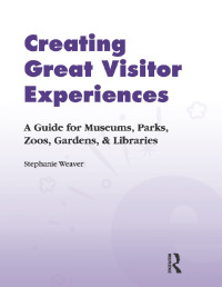 Imagen de portada: Creating Great Visitor Experiences 1st edition 9781598741681
