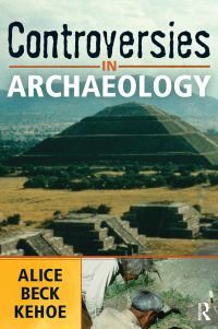 Cover image: Controversies in Archaeology 1st edition 9781598740615