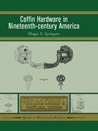 Immagine di copertina: Coffin Hardware in Nineteenth-century America 1st edition 9781598741353