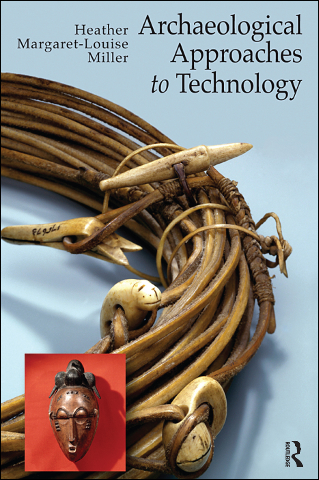 Archaeological Approaches to Technology 1st Edition