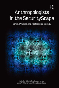 Cover image: Anthropologists in the SecurityScape 1st edition 9781611320121