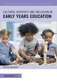 Immagine di copertina: Cultural Diversity and Inclusion in Early Years Education 1st edition 9781138218550