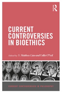 Cover image: Current Controversies in Bioethics 1st edition 9781138855823