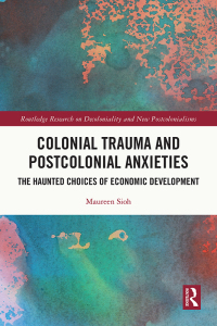 Cover image: Colonial Trauma and Postcolonial Anxieties 1st edition 9781138217492