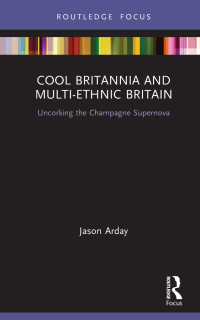 表紙画像: Cool Britannia and Multi-Ethnic Britain 1st edition 9781138217409