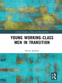 صورة الغلاف: Young Working-Class Men in Transition 1st edition 9780367473723