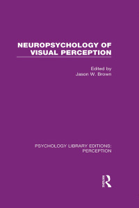 صورة الغلاف: Neuropsychology of Visual Perception 1st edition 9781138216617