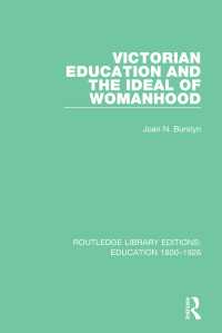 Cover image: Victorian Education and the Ideal of Womanhood 1st edition 9781138215238