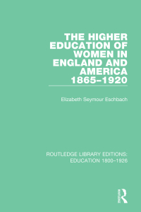 Cover image: The Higher Education of Women in England and America, 1865-1920 1st edition 9781138215160