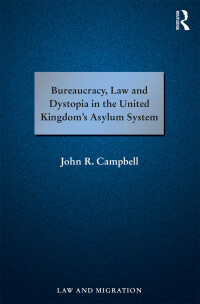 Omslagafbeelding: Bureaucracy, Law and Dystopia in the United Kingdom's Asylum System 1st edition 9781138214958