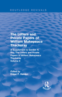 Cover image: Routledge Revivals: The Letters and Private Papers of William Makepeace Thackeray, Volume II (1994) 1st edition 9781138214774