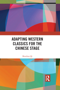 Titelbild: Adapting Western Classics for the Chinese Stage 1st edition 9780367733827