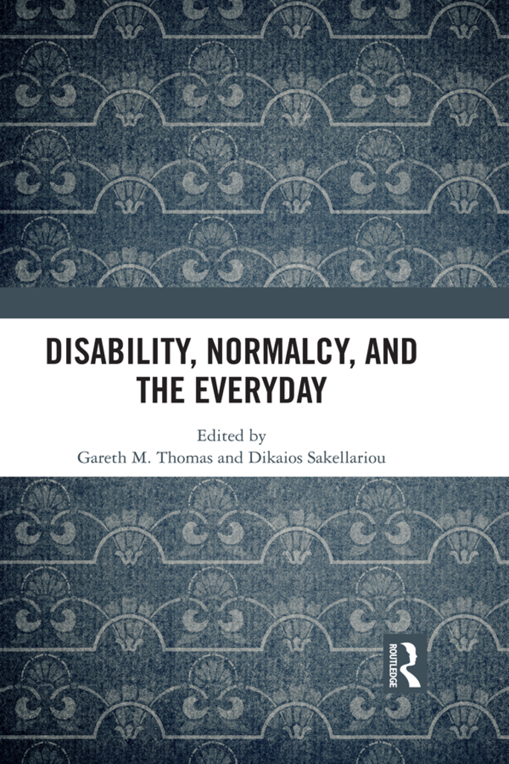 Disability, Normalcy, and the Everyday 1st Edition