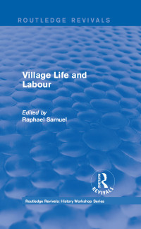 Titelbild: Routledge Revivals: Village Life and Labour (1975) 1st edition 9781138213548