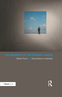 Omslagafbeelding: The Integrity of the Servant Leader 1st edition 9780367596064