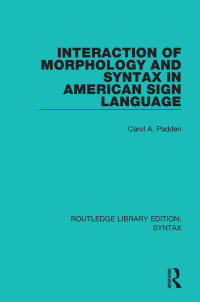 صورة الغلاف: Interaction of Morphology and Syntax in American Sign Language 1st edition 9781138212893