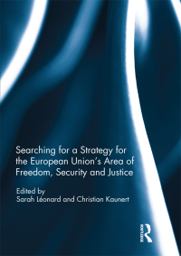 Titelbild: Searching for a Strategy for the European Union’s Area of Freedom, Security and Justice 1st edition 9781138212305