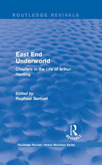 Cover image: East End Underworld (1981) 1st edition 9781138212299