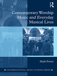 Imagen de portada: Contemporary Worship Music and Everyday Musical Lives 1st edition 9781472472076