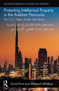 Imagen de portada: Protecting Intellectual Property in the Arabian Peninsula 1st edition 9781138211452
