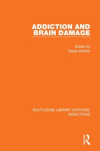 表紙画像: Addiction and Brain Damage 1st edition 9781138210882