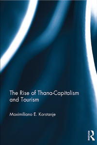 Imagen de portada: The Rise of Thana-Capitalism and Tourism 1st edition 9781138209268