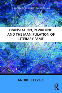 Immagine di copertina: Translation, Rewriting, and the Manipulation of Literary Fame 1st edition 9781138208735