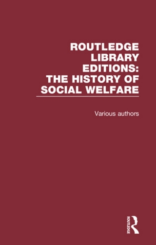 Cover image: Routledge Library Editions: The History of Social Welfare 1st edition 9781138203303