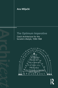 Omslagafbeelding: The Optimum Imperative: Czech Architecture for the Socialist Lifestyle, 1938–1968 1st edition 9780367595425