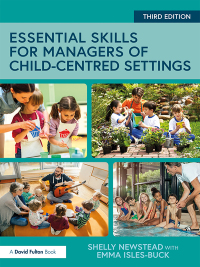 Cover image: Essential Skills for Managers of Child-Centred Settings 3rd edition 9781138207998