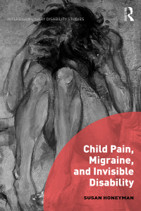 Imagen de portada: Child Pain, Migraine, and Invisible Disability 1st edition 9781138207868