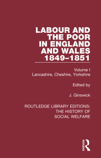 Immagine di copertina: Labour and the Poor in England and Wales - The letters to The Morning Chronicle from the Correspondants in the Manufacturing and Mining Districts, the Towns of Liverpool and Birmingham, and the Rural Districts 1st edition 9781138207370