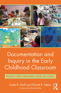 Cover image: Documentation and Inquiry in the Early Childhood Classroom 1st edition 9781138206427