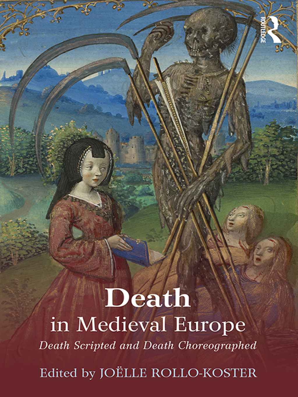Death in Medieval Europe Death Scripted and Death Choreographed 1st Edition